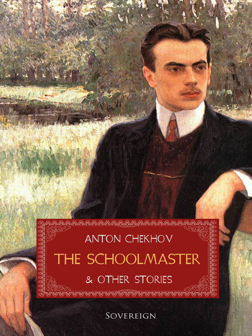 Title details for The Schoolmaster and Other Stories by Anton Chekhov - Available